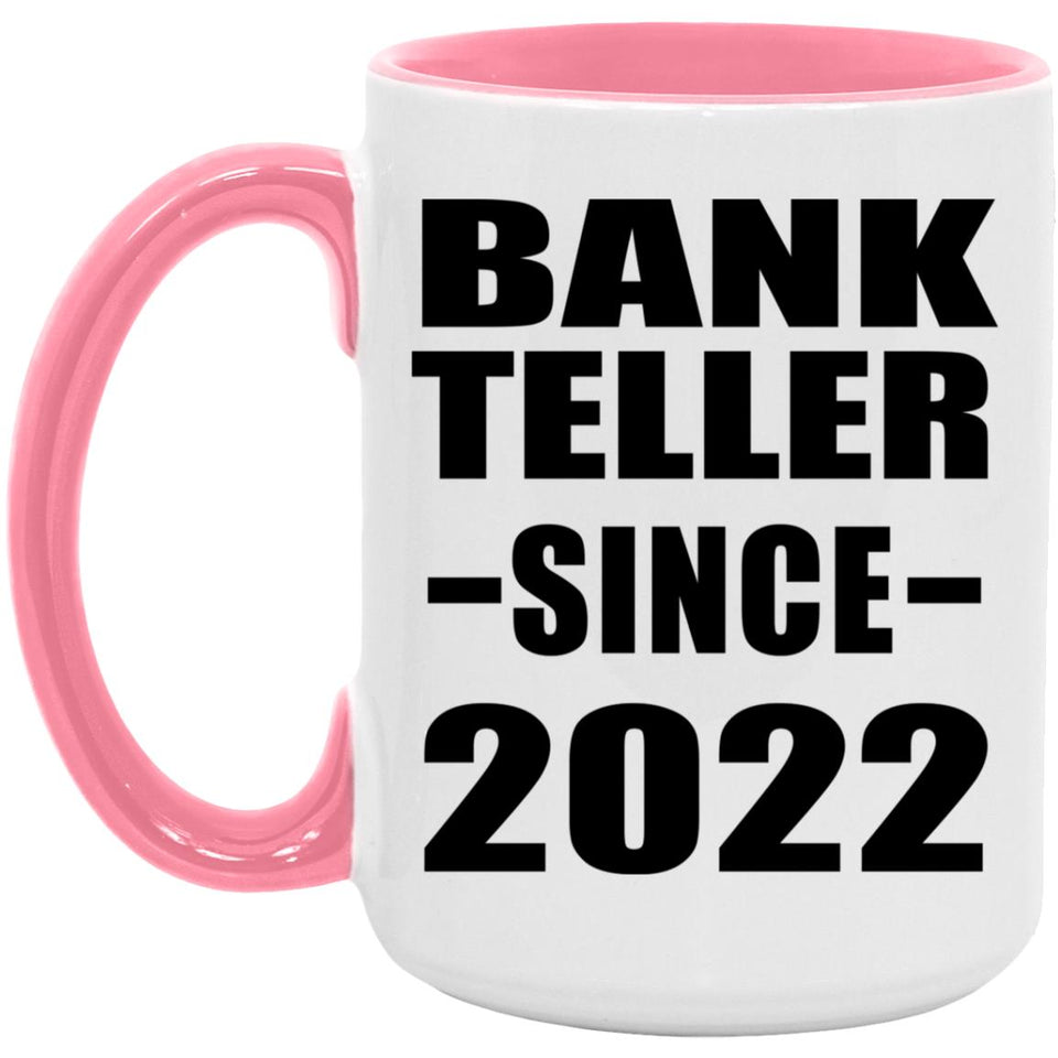 Bank Teller Since 2022 - 15oz Accent Mug Pink