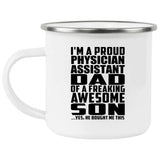 Proud Physician Assistant Dad Of Awesome Son - 12oz Camping Mug
