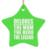 Delores The Mum The Hero The Legend - Star Ornament