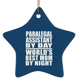 Paralegal Assistant By Day World's Best Mom By Night - Star Ornament