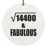 120th Birthday Square Root of 14400 & Fabulous - Circle Ornament