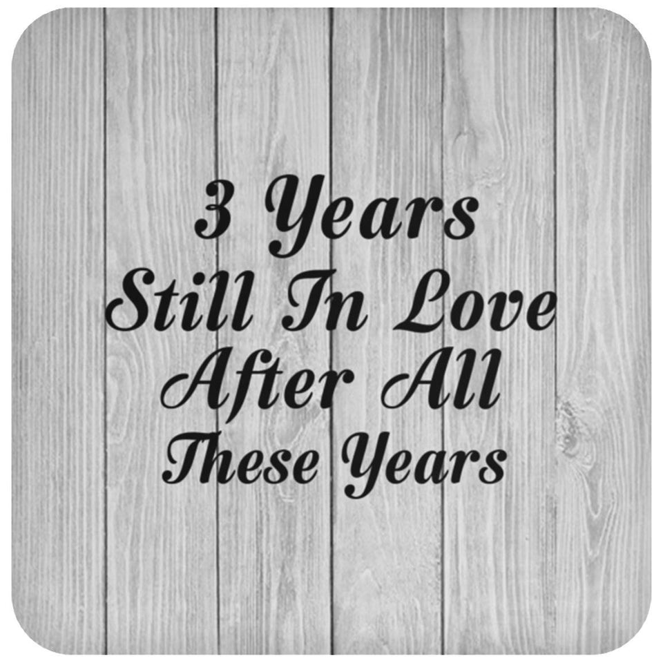 3rd Anniversary 3 Years Still In Love After These Years - Drink Coaster F