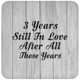 3rd Anniversary 3 Years Still In Love After These Years - Drink Coaster F