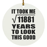 109th Birthday Took Square Root of 11881 Years To Look Good - Circle Ornament
