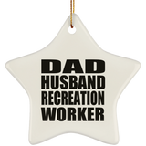 Dad Husband Recreation Worker - Star Ornament