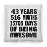 43rd Birthday 43 Years 516 Months 15705 Days Of Awesome - Throw Pillow
