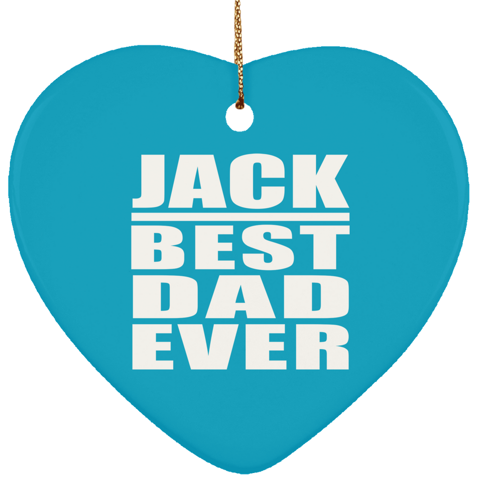 Jack Best Dad Ever - Heart Ornament