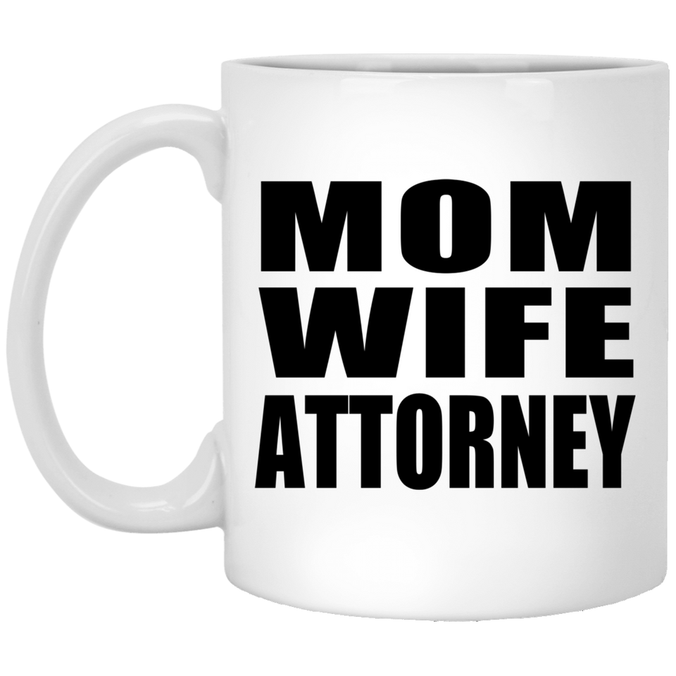 Mom Wife Attorney - 11oz Coffee Mug