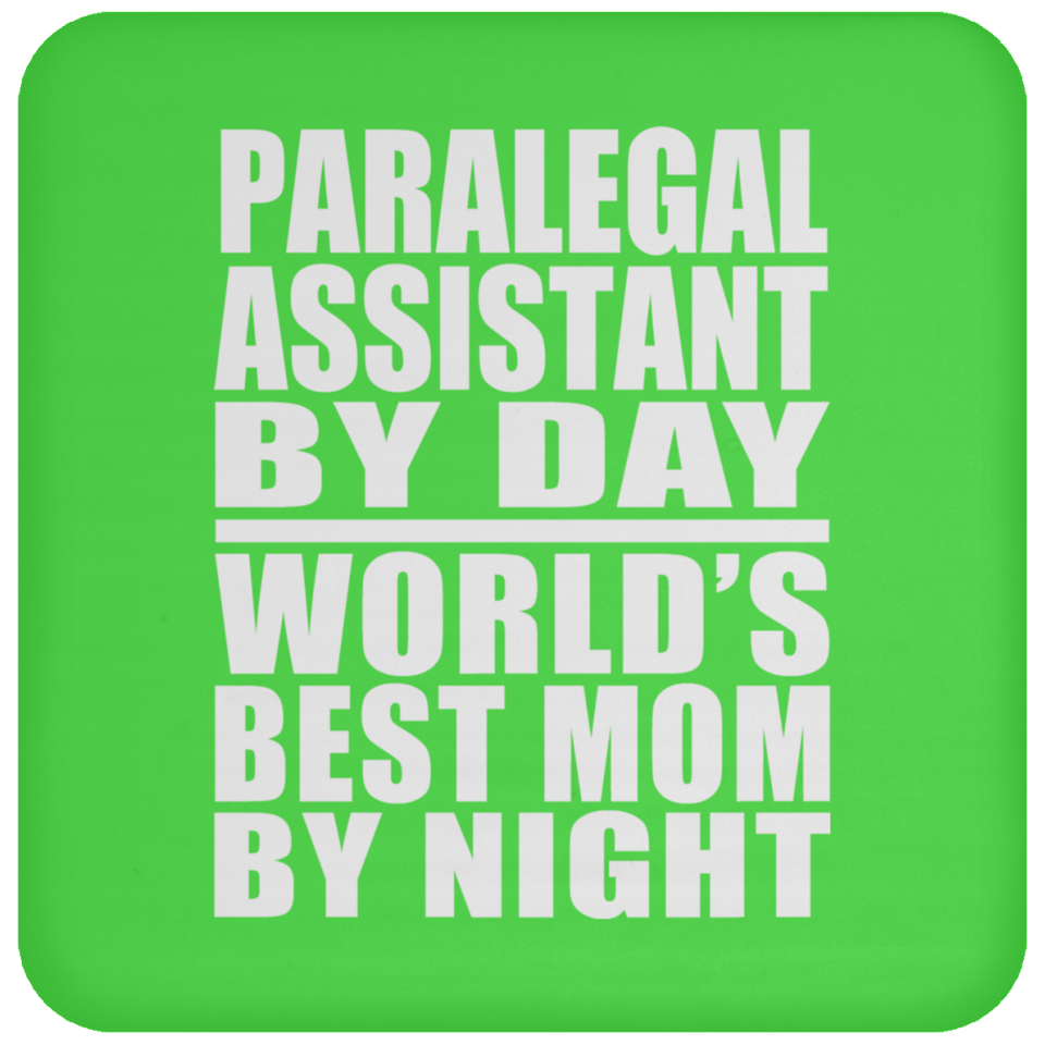 Paralegal Assistant By Day World's Best Mom By Night - Drink Coaster