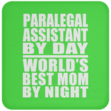Paralegal Assistant By Day World's Best Mom By Night - Drink Coaster