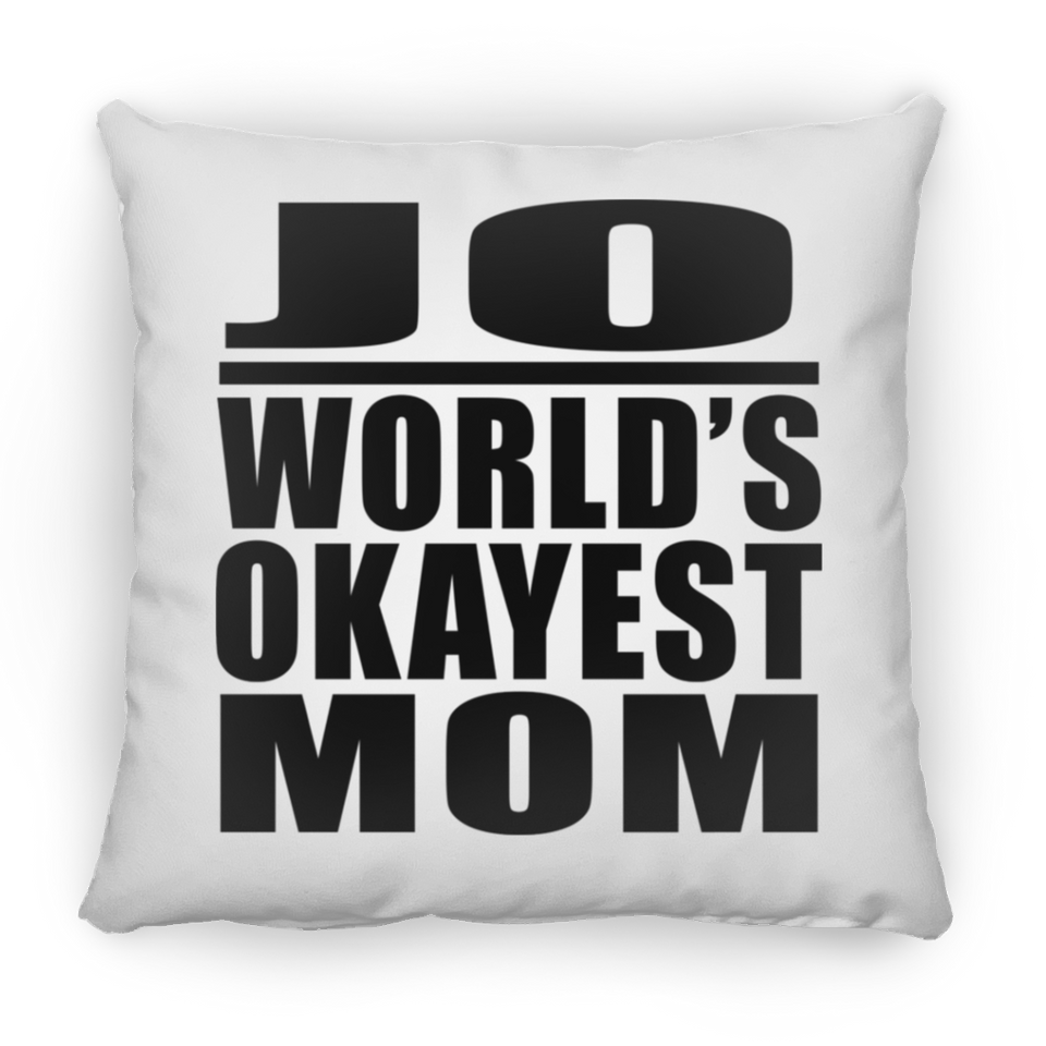 Jo World's Okayest Mom - Throw Pillow