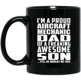 Proud Aircraft Mechanic Dad Of Awesome Son - 11 Oz Coffee Mug Black