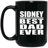 Sidney Best Dad Ever - 15 Oz Coffee Mug Black
