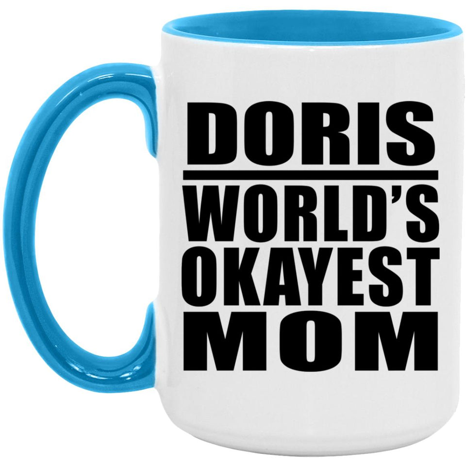 Doris World's Okayest Mom - 15oz Accent Mug Blue