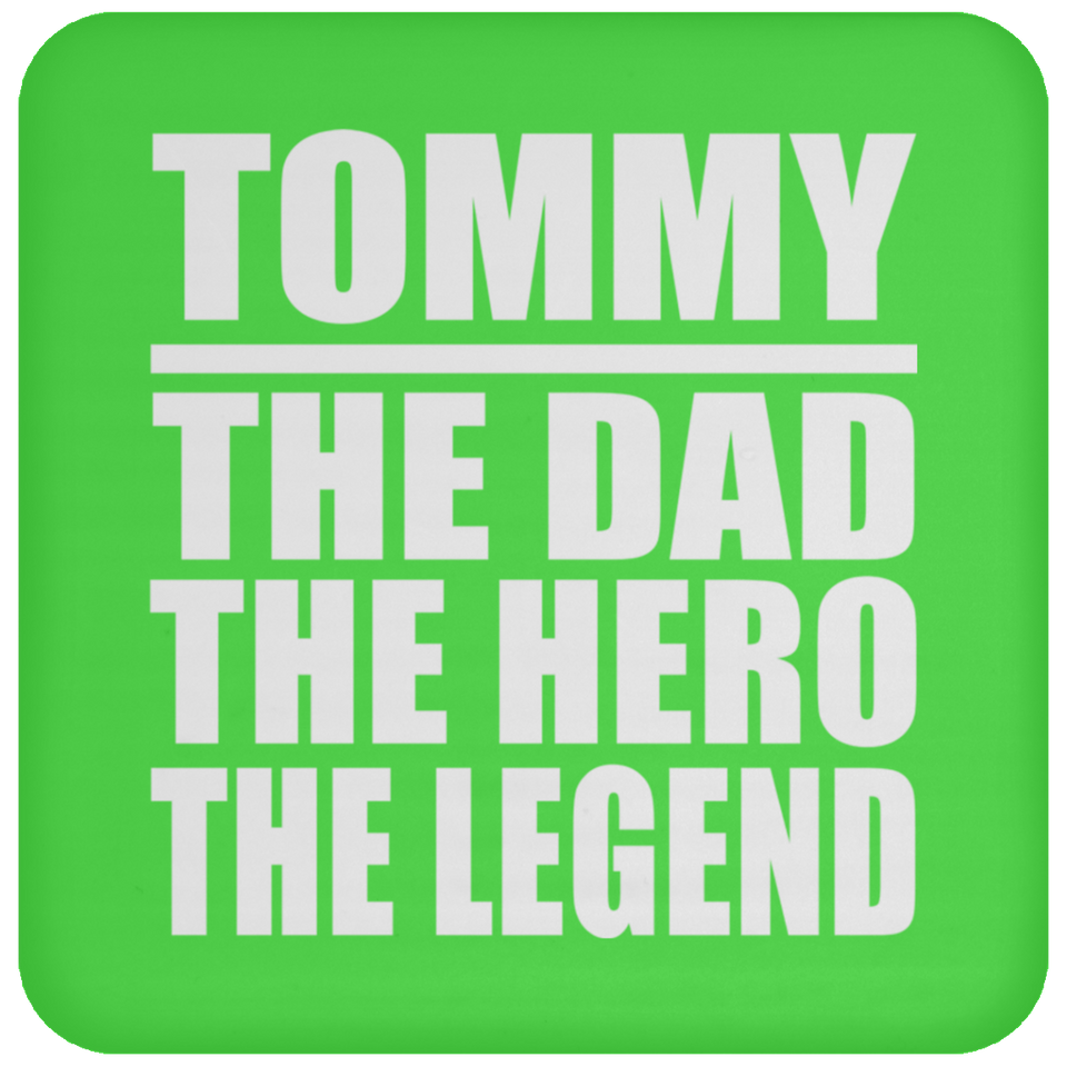 Tommy The Dad The Hero The Legend - Drink Coaster