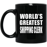 World's Greatest Shipping Clerk - 11 Oz Coffee Mug Black