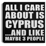 All I Care About Is Cyprus - Canvas Square