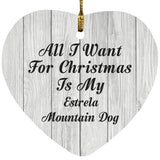 All I Want For Christmas Is My Estrela Mountain Dog - Heart Ornament F