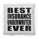 Best Insurance Underwriter Ever - Throw Pillow