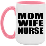 Mom Wife Nurse - 15oz Accent Mug Pink