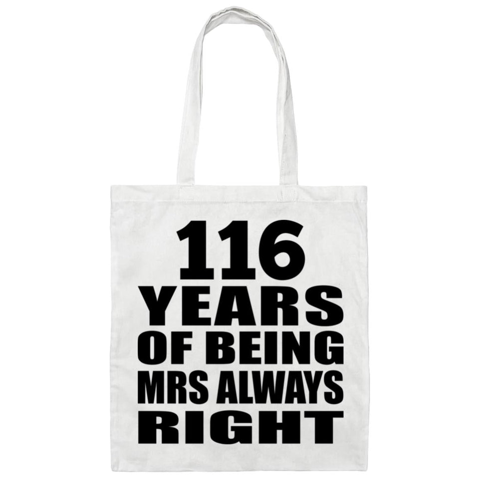 116th Anniversary 116 Years of Being Mrs Always Right - Tote Bag White