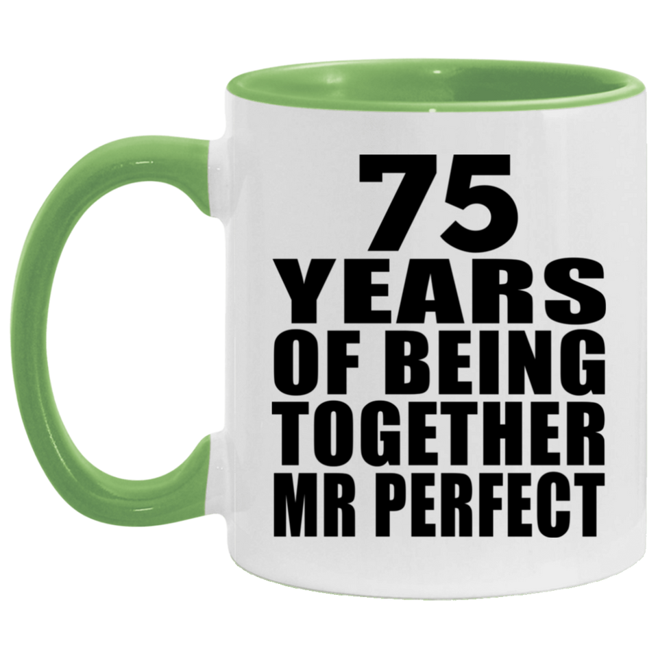 75th Anniversary 75 Years Of Being Mr Perfect - 11oz Accent Mug Green