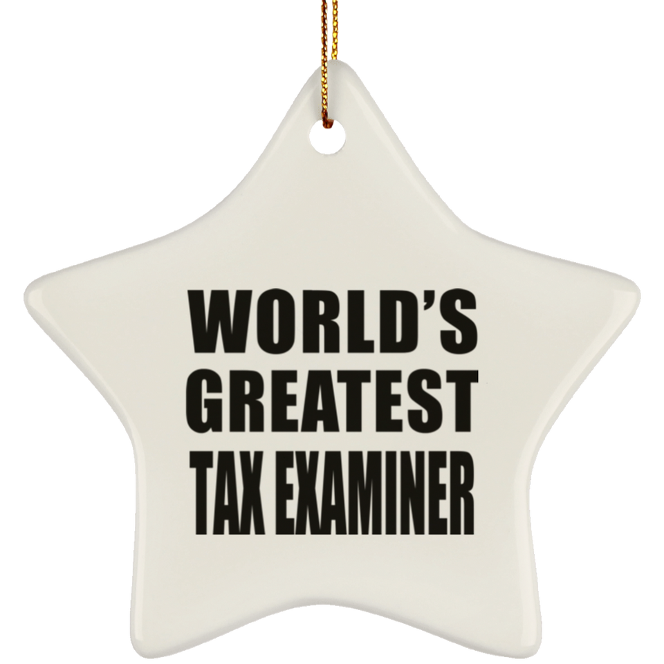 World's Greatest Tax Examiner - Star Ornament