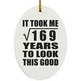 13th Birthday Took Square Root of 169 Years To Look Good - Oval Ornament