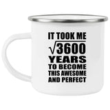 60th Birthday Took Square Root of 3600 Years To Awesome - 12oz Camping Mug