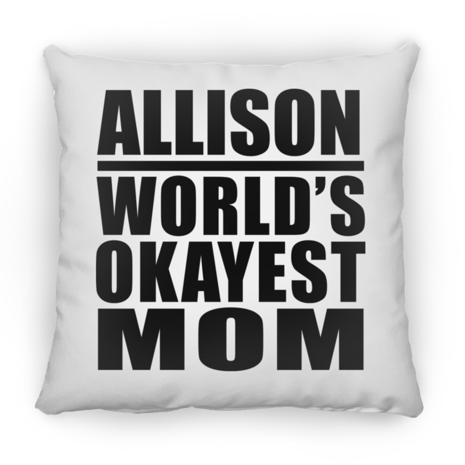 Allison World's Okayest Mom - Throw Pillow