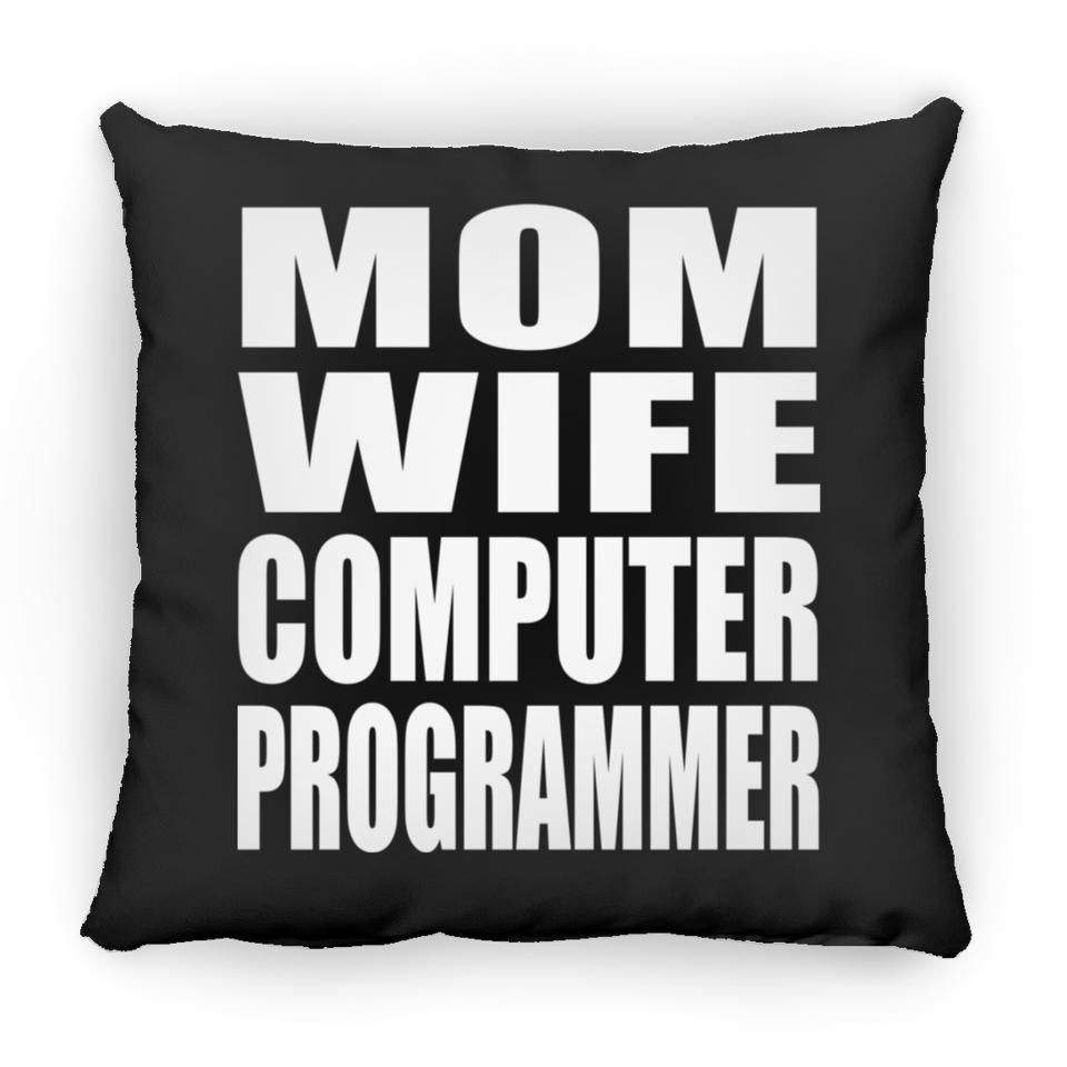 Mom Wife Computer Programmer - Throw Pillow Black
