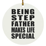 Being Step Father Makes Life Special - Circle Ornament