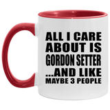 All I Care About Is Gordon Setter - 11oz Accent Mug Red
