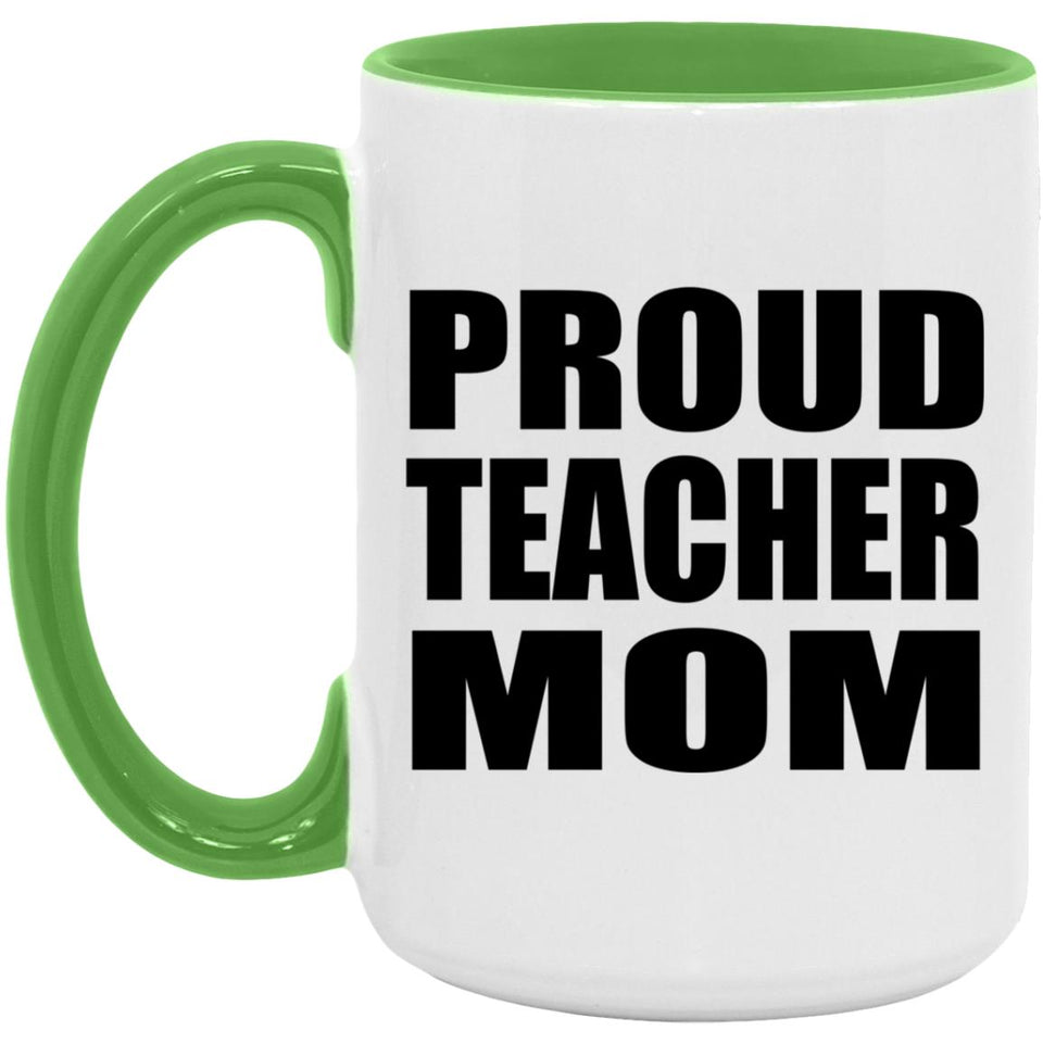 Proud Teacher Mom - 15oz Accent Mug Green