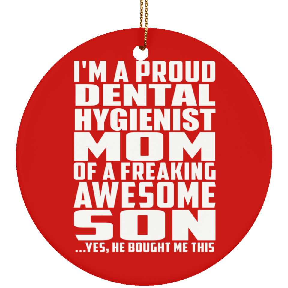 Proud Dental Hygienist Mom Of Awesome Son - Circle Ornament