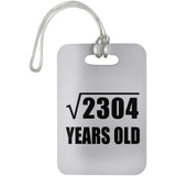 48th Birthday Square Root of 2304 Years Old - Luggage Bag Tag