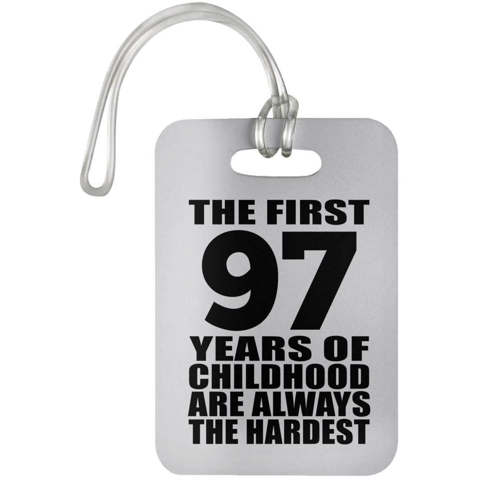 97th Birthday First 97 Years of Childhood Are The Hardest - Luggage Bag Tag