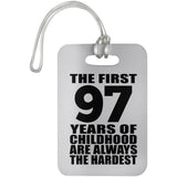 97th Birthday First 97 Years of Childhood Are The Hardest - Luggage Bag Tag