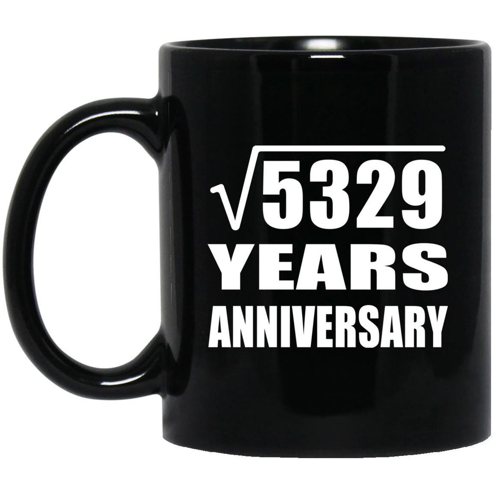 73rd Anniversary Square Root of 5329 Years Anniversary - 11oz Coffee Mug Black