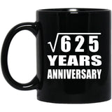 25th Anniversary Square Root of 625 Years Anniversary - 11oz Coffee Mug Black