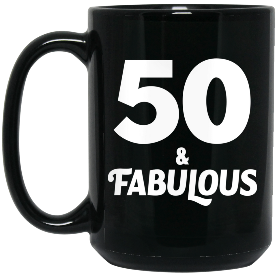 50th Birthday 50 & Fabulous - 15oz Coffee Mug Black