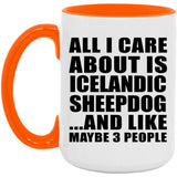 All I Care About Is Icelandic Sheepdog - 15oz Accent Mug Orange