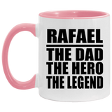 Rafael The Dad The Hero The Legend - 11oz Accent Mug Pink