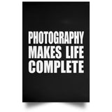 Photography Makes Life Complete - Poster Portrait