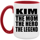 Kim The Mom The Hero The Legend - 15oz Accent Mug Red