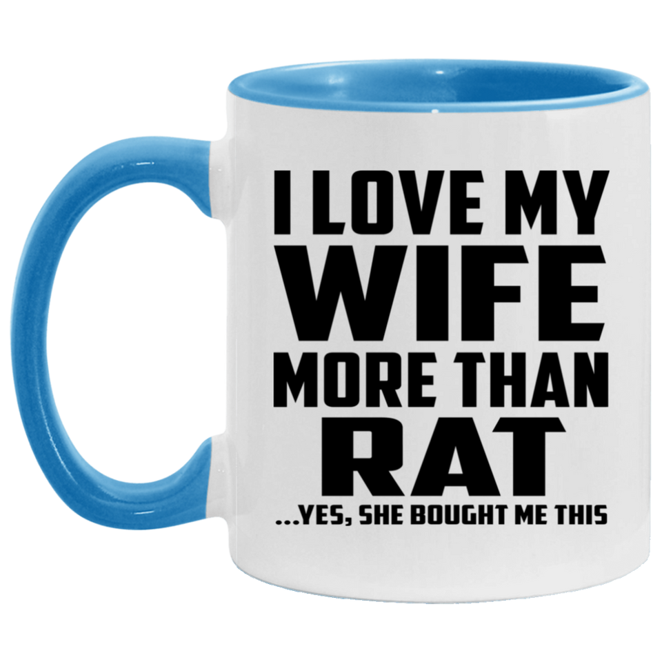 I Love My Wife More Than Rat - 11oz Accent Mug Blue