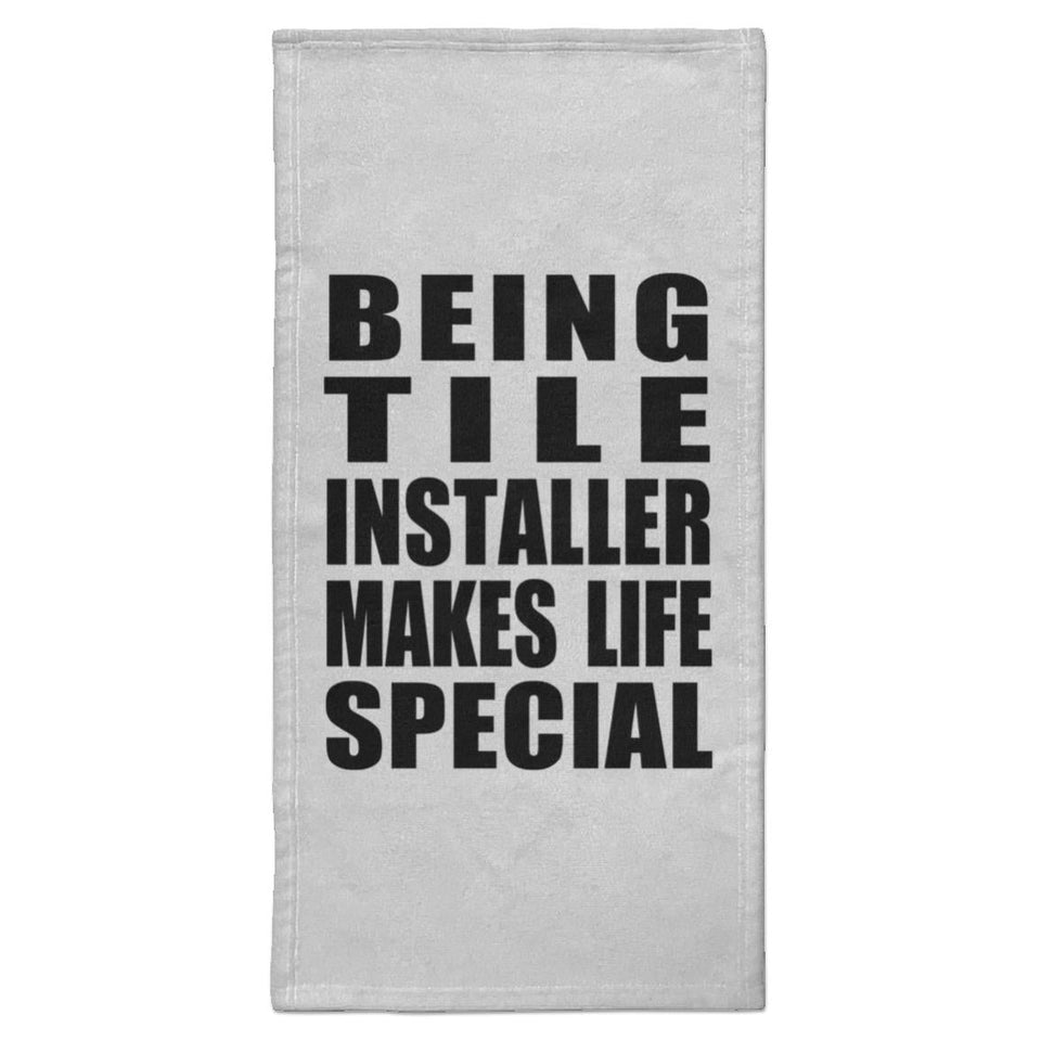 Being Tile Installer Makes Life Special - Hand Towel