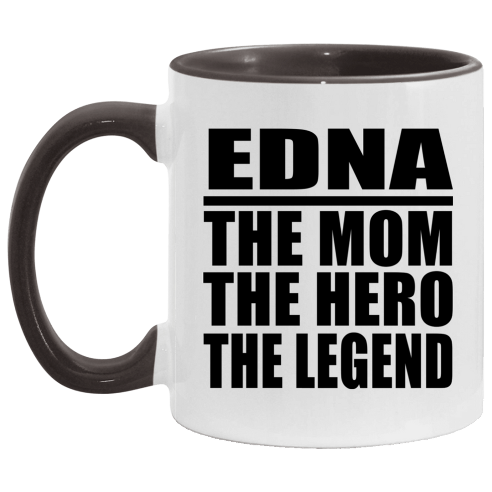 Edna The Mom The Hero The Legend - 11oz Accent Mug Black