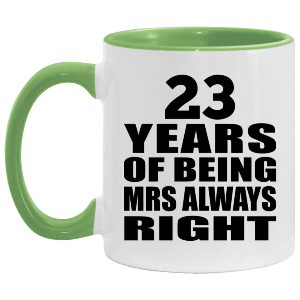 23rd Anniversary 23 Years of Being Mrs Always Right - 11oz Accent Mug Green