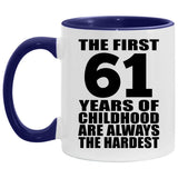 61st Birthday First 61 Years of Childhood Are The Hardest - 11oz Accent Mug Purple
